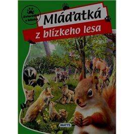 Mláďatká z blízkeho lesa