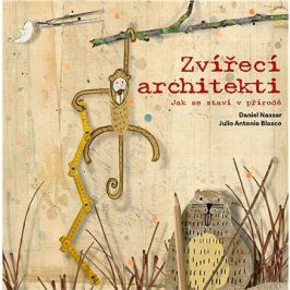 Zvířecí architekti: Jak se staví v přírodě