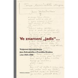 Ve znamení „jadis“ ...: Vzájemná korespondence Jana Zahradníčka a Františka Hrubína z let 1937–1950
