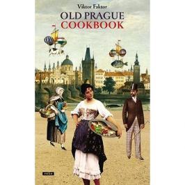 Old Prague Cookbook: Staropražská kuchařka