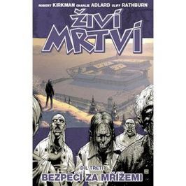 Živí mrtví Bezpečí za mřížemi: Díl třetí