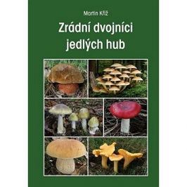 Zrádní dvojníci jedlých hub