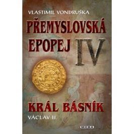 Přemyslovská epopej IV.: Král básník Václav II.
