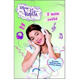 Violetta V mém světě: Na motivy úspěšného seriálu od Disney Channel