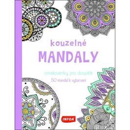Kouzelné mandaly Omalovánky pro dospělé: 50 mandal k vybarvení