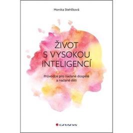 Život s vysokou inteligencí: Průvodce pro nadané dospělé a nadané děti