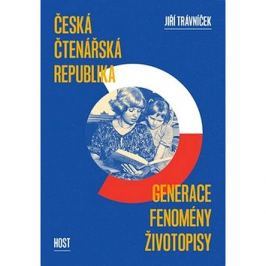 Česká čtenářská republika: Generace - fenomény - životopisy