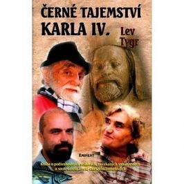 Černé tajemství Karla IV.: Kniha o podivuhodných setkáních, nečekaných souvislostech a soukromém živ