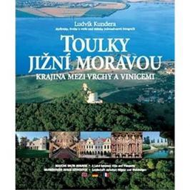 Toulky Jižní Moravou: Krajina mezi vrchy a vinicemi