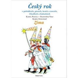 Český rok Zima: V pohádkách, písních, hrách a tancích......