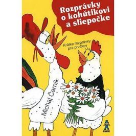 Rozprávky o kohútikovi a sliepočke: Krátke rozprávky pre prvákov