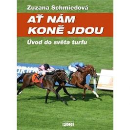 Ať nám koně jdou: Úvod do světa turfu