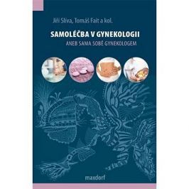 Samoléčba v gynekologii: aneb sama sobě gynekologem
