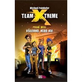 Team Xtreme Všechno, nebo nic: První mise