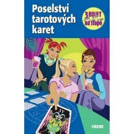Poselství tarotových karet: Tři holky na stopě