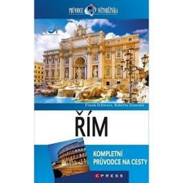 Řím: Kompletní průvodce na cesty