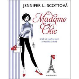 Madame Chic: aneb co všechno jsem se naučila v Paříži