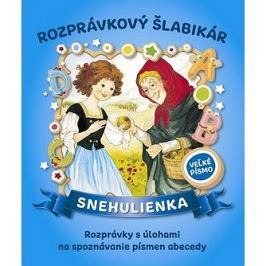 Rozprávkový šlabikár Snehulienka: Rozprávky s úlohami na spoznávanie písmen abecedy