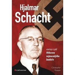 Hjalmar Schacht: Vzestup a pád Hitlerova nejmocnějšího bankéře