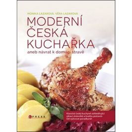 Moderní česká kuchařka: aneb návrat k domácí stravě