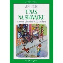 U nás na Slovácku: Od opice k člověku a zase zpátky