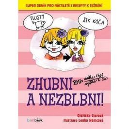 Zhubni a nezblbni!: Super deník pro náctileté s recepty k sežrání