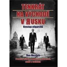 Tenkrát na východě v Rusku: Vzestup oligarchů