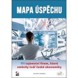 Mapa úspěchu: 111 tajemství firem, které změnily tvář české ekonomiky