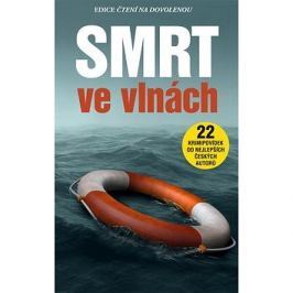 Smrt ve vlnách: 22 krimipovídek od nejlepších českých autorů