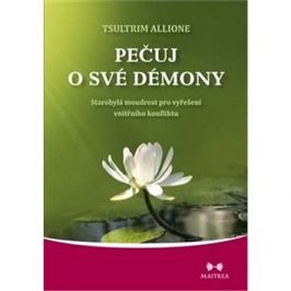Pečuj o své démony: Starobylá modrost pro vyřešení vnitřního konfliktu