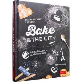 Bake & the City: Sladké pozdravy s 60 měst Kulinářská cesta napříč Evropou