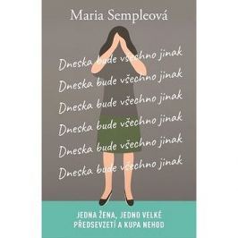 Dneska bude všechno jinak