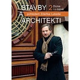 Stavby a architekti pohledem Zdeňka Lukeše 2: Doma i v cizině