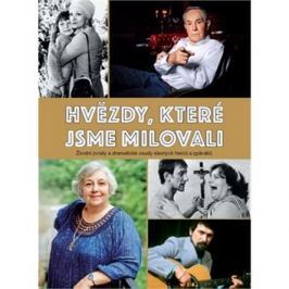 Hvězdy, které jsme milovali: Životní zvraty a sramatické osudy slavných herců a zpěváků