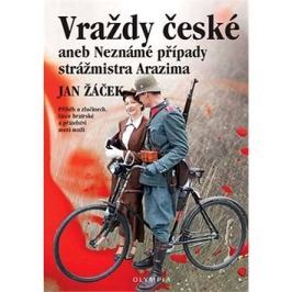 Vraždy české aneb Neznámé případy strážmistra Arazima: Příběh o zločinech, lásce bratrské a přátelst