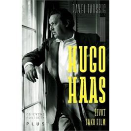Hugo Haas: Život jako film