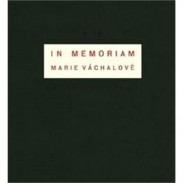 In memoriam Marie Váchalové