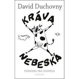 Kráva nebeská: Pohádka pro dospělé