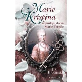 Marie Kristýna, nejmilejší dcera Marie Terezie
