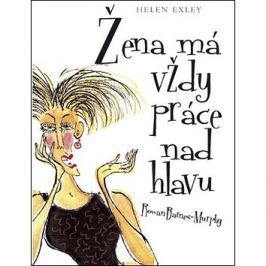 Žena má vždy práce nad hlavu