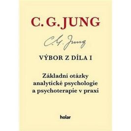Výbor z díla I: Základní otázky analytické psychologie a psychoterapie v praxi